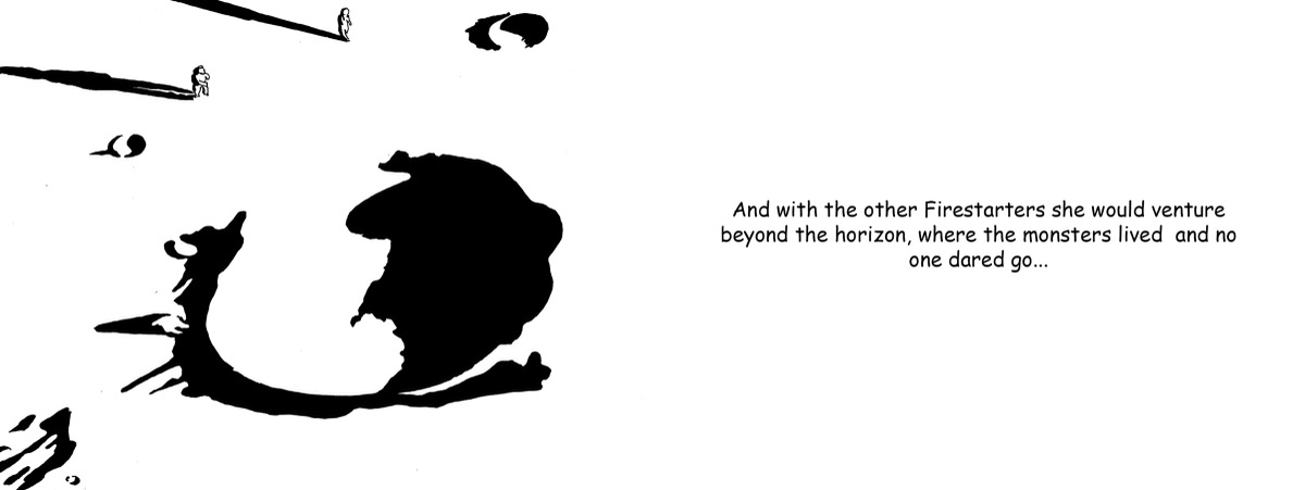 Firestarters venture beyond the horizon where the monsters live.